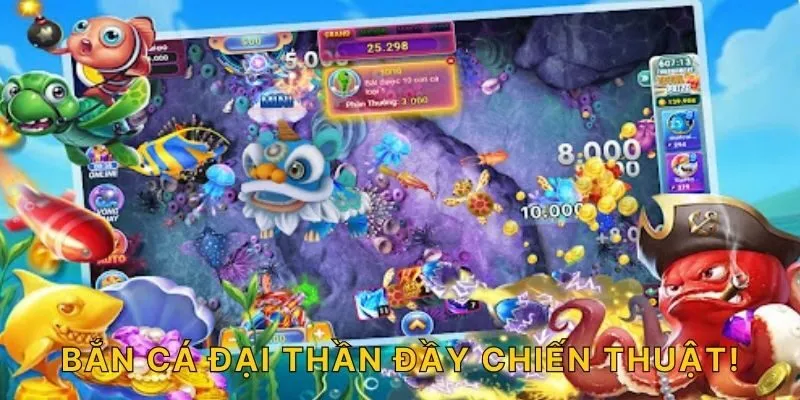 Bắn cá đại thần đầy chiến thuật!