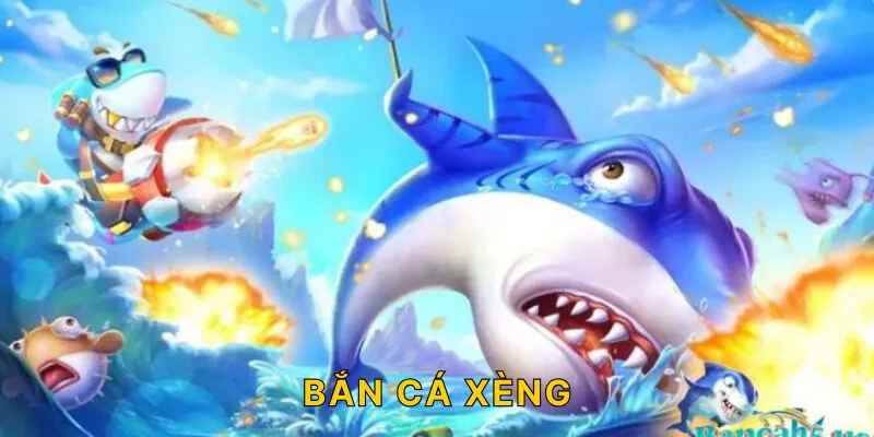 Bắn Cá Xèng Đổi Thưởng