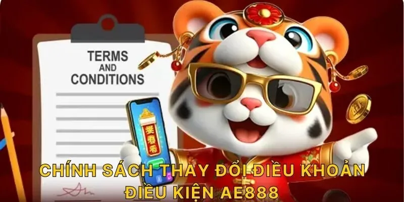 Chính sách thay đổi điều khoản điều kiện AE888