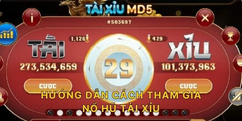 Hướng dẫn cách tham gia nổ hũ tài xỉu