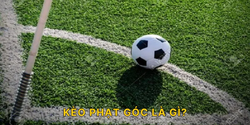 Kèo phạt góc là gì?