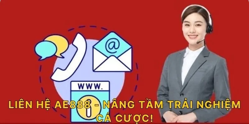 Liên hệ AE888 - Nâng tầm trải nghiệm cá cược!